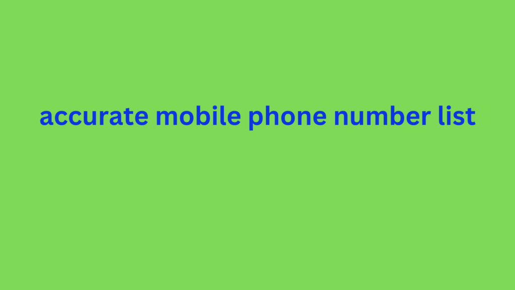 accurate mobile phone number list