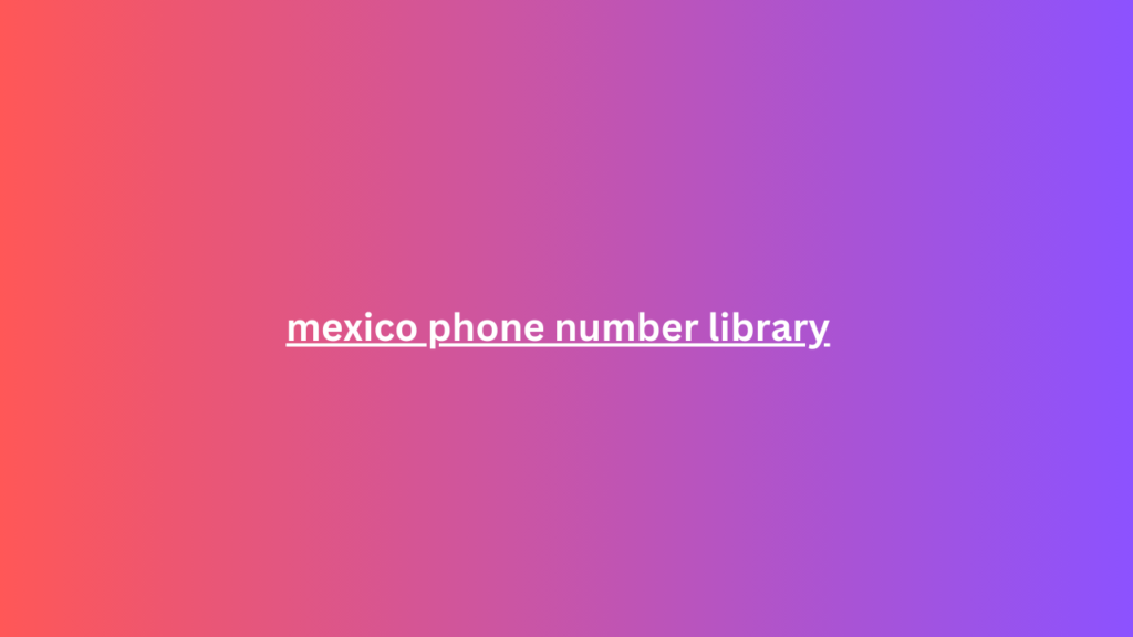 mexico phone number library