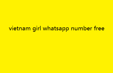 vietnam girl whatsapp number free